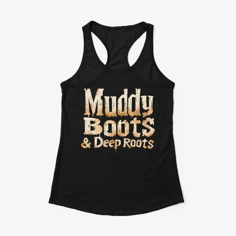 Muddy Boots & Deep Roots